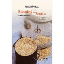 Blessing the Grain Turkey's Bread - Artun Ünsal