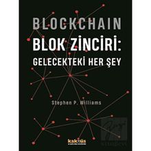 Blockchain - Blok Zinciri: Gelecekteki Her Şey - Kaknüs Yayınları