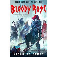 Bloody Rose - Nicholas Eames