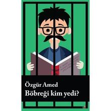 Böbreği Kim Yedi? - Özgür Amed