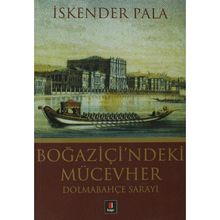 Boğaziçi'ndeki Mücevher Dolmabahçe Sarayı - İskender Pala