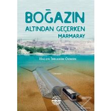 Boğazın Altından Geçerken Marmaray - Haluk İbrahim Özmen