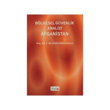 Bölgesel Güvenlik Analizi Afganistan - Z. Nilüfer Karacasulu