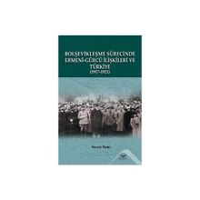 Bolşevikleşme Sürecinde Ermeni-Gürcü İlişkileri ve Türkiye 1917-1921 - Ferruh Özder