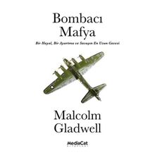 Bombacı Mafya - Malcolm Gladwell