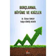 Borçlanma Büyüme ve Krizler - Kriter Yayınları