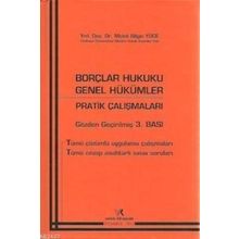 BORÇLAR HUKUKU GENEL HÜKÜMLER PRATIK ÇALIŞMALARI - MALEK BILGIN YÜCE