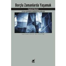 Borçlu Zamanlarda Yaşamak Citlali Rovirosa - Madrazo ile Söyleşi - Zygmunt Bauman