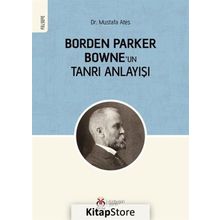 Borden Parker Bowne'un Tanrı Anlayışı - Mustafa Ateş