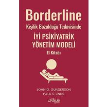 Borderline Kişilik Bozukluğu Tedavisinde İyi Psikiyatrik Yönetim Modeli El Kitabı - John G. Gunderson