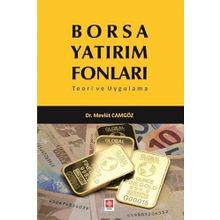 Borsa Yatırım Fonları Teori ve Uygulama - Mevlüt Camgöz