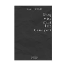 Boş Vermişler Cemiyeti - Kadir Uslu