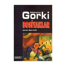 Bosiyaklar - Maksim Gorki