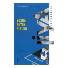 Bosna Büyük Bir Sır - Aliya İzzetbegoviç
