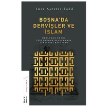 Bosna'da Dervişler ve İslam - Ines Asceric Todd