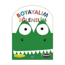 Boyayalım Eğlenelim - Timsah Parıltı Yayınları