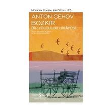 Bozkır Bir Yolculuk Hikayesi - Modern Klasikler Dizisi (Şömizli) - Anton Pavloviç Çehov