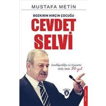 Bozkırın Hırçın Çocuğu Cevdet Selvi - Mustafa Metin