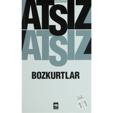 Bozkurtlar Bozkurtlar Ölümü ve Bozkurtlar Diriliyor - Hüseyin Nihal Atsız