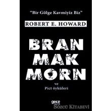 Bran Mak Morn ve Pict Öyküleri - Robert E. Howard