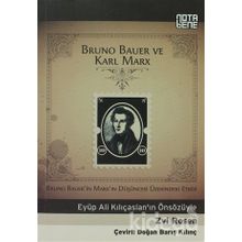 BRUNO BAUER VE KARL MARX BRUNO BAUERIN MARXIN DÜŞÜNCESİ ÜZERİNDEKİ ETKISI - ZVI ROSEN