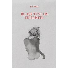 Bu Aşk Teslim Edilemedi - Lu Min