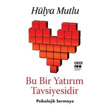Bu Bir Yatırım Tavsiyesidir - Psikolojik Sermaye - Hülya Mutlu