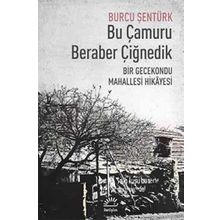 Bu Çamuru Beraber Çiğnedik - Burcu Şentürk