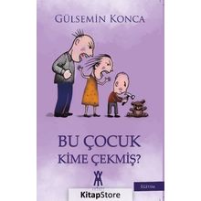 Bu Çocuk Kime Çekmiş? - Gülsemin Konca
