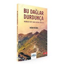 Bu Dağlar Durdukça Nehirler Hep Sana Doğru Akacak - Doğan Delibaş