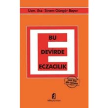 Bu Devirde Eczacılık - Sıra Dışı Bir Kaynak - Kilit Yayınları