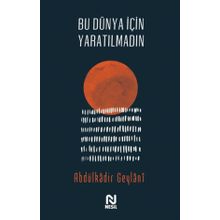 Bu Dünya İçin Yaratılmadın - Abdulkadir Geylani