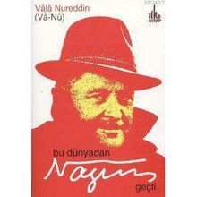BU DÜNYADAN NAZIM GEÇTİ - VÂLÂ NUREDDIN