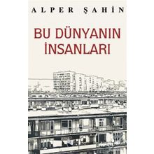 Bu Dünyanın İnsanları - Alper Şahin