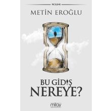 Bu Gidiş Nereye - Metin Eroğlu