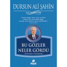 Bu Gözler Neler Gördü - Dursun Ali Şahin
