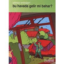 BU HAVADA GELIRMI BAHAR - YILMAZ ERDOĞAN
