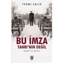 Bu İmza Tanrı'nın Değil-Amedli F'nin Serüveni - Fehmi Salık