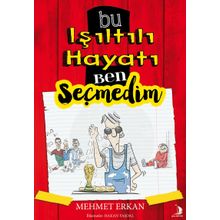 Bu Işıltılı Hayatı Ben Seçmedim - Mehmet Erkan