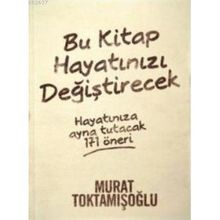 BU KITAP HAYATINIZI DEĞİŞTİRECEK - MURAT TOKTAMIŞOĞLU