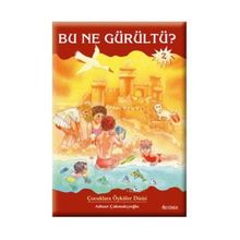 BU NE GÜRÜLTÜ? - ADNAN ÇAKMAKÇIOĞLU
