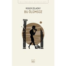 Bu Ölümsüz - Roger Zelazny