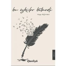 Bu Öyküler Bitmedi - Duygu Değirmenci