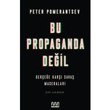 Bu Propaganda Değil - Peter Pomerantsev