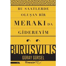 Bu Saatlerde Oluşan Bir Merakı Da Gidereyim - Güray Gürsel