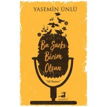 Bu Şarkı Bizim Olsun - Yasemin Ünlü