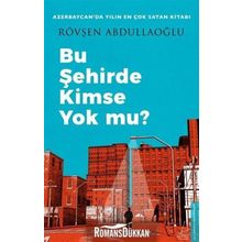 Bu Şehirde Kimse Yok mu? - Rövşen Abdullaoğlu