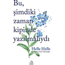 Bu Şimdiki Zaman Kipinde Yazılmalıydı - Helle Helle