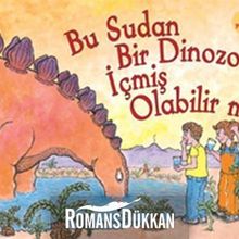 Bu Sudan Bir Dinozor İçmiş Olabilir mi? - Robert E. Wells