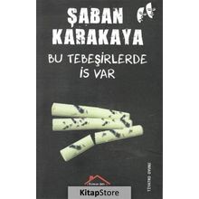 Bu Tebeşirlerde İş Var - Şaban Karakaya